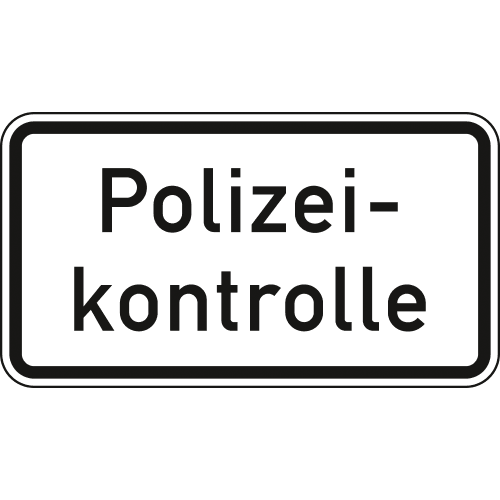 Verkehrsschild Polizei Kontrolle VZ 1007-58 weiß mit schwarzer Umrandung und Schrift