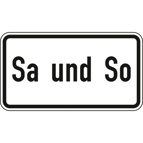 Verkehrsschild Zusatzzeichen Sa und So für Samstag und Sonntag