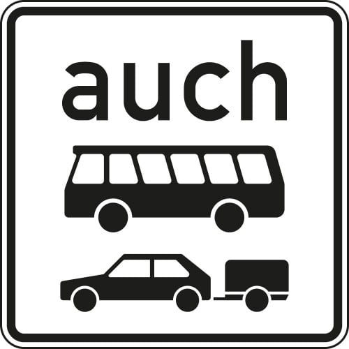 Verkehrsschild VZ 1060-32 mit Text 'auch', Symbol eines Kraftomnibusses und eines Personenkraftwagens mit Anhänger