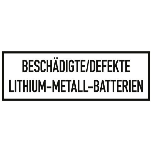 Schild mit der Aufschrift Beschädigte/Defekte Lithium-Metall-Batterien in schwarzer Schrift auf weißem Hintergrund
