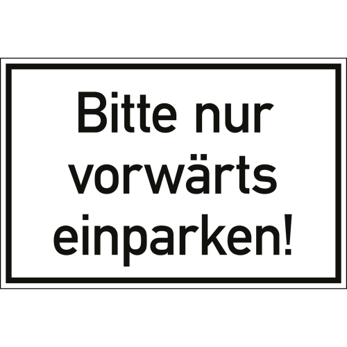 Schild mit der Aufschrift Bitte nur vorwärts einparken