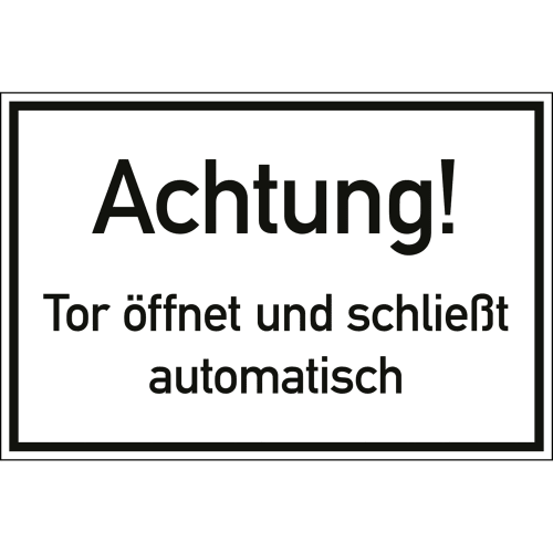 Warnschild Achtung! Tor öffnet und schließt automatisch