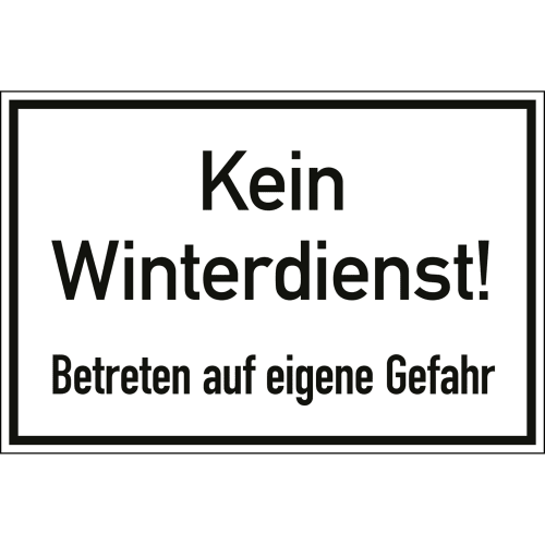 Schild mit der Aufschrift Kein Winterdienst! Betreten auf eigene Gefahr