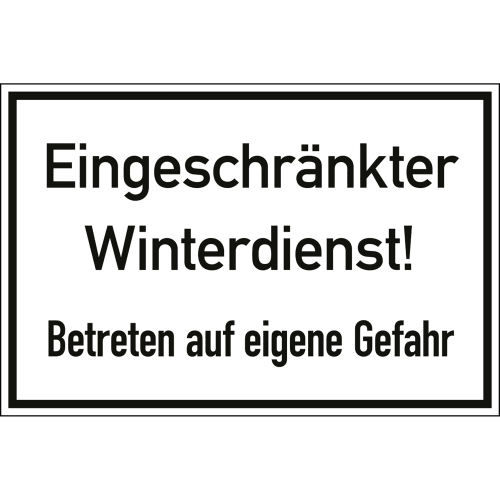 Schild mit der Aufschrift Eingeschränkter Winterdienst! Betreten auf eigene Gefahr