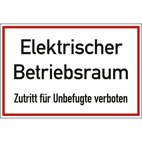 Schild Elektrischer Betriebsraum Zutritt für Unbefugte verboten mit rotem Rahmen