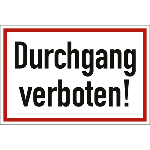 Schild mit rotem Rand und schwarzer Schrift Durchgang verboten
