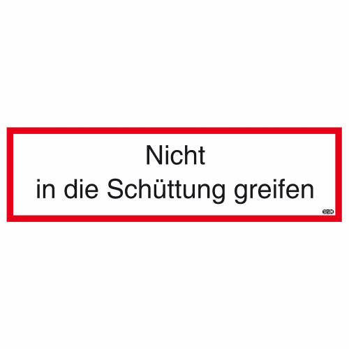 Warnschild Nicht in die Schüttung greifen mit rotem Rand