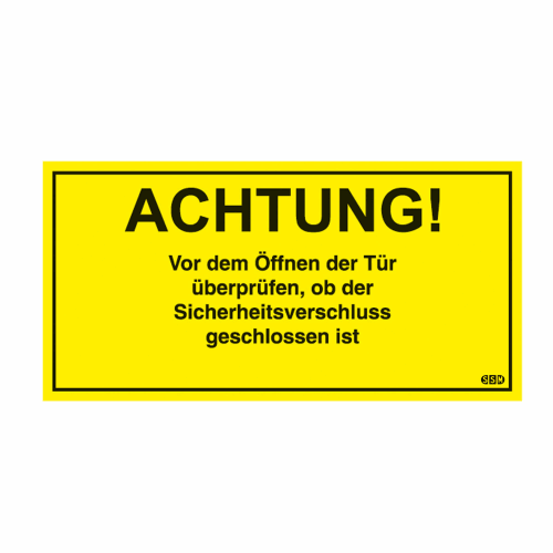 Warnschild ACHTUNG! Vor dem Öffnen der Tür überprüfen, ob der Sicherheitsverschluss geschlossen ist, gelber Hintergrund mit schwarzem Text