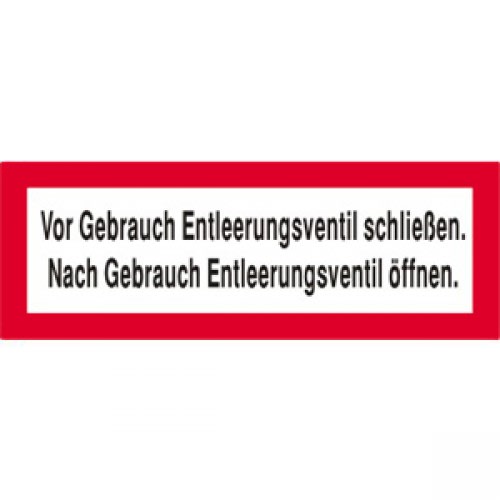 Schild mit Anweisung Vor Gebrauch Entleerungsventil schließen, nach Gebrauch Entleerungsventil öffnen, nach DIN 4066 und DIN 14461-2