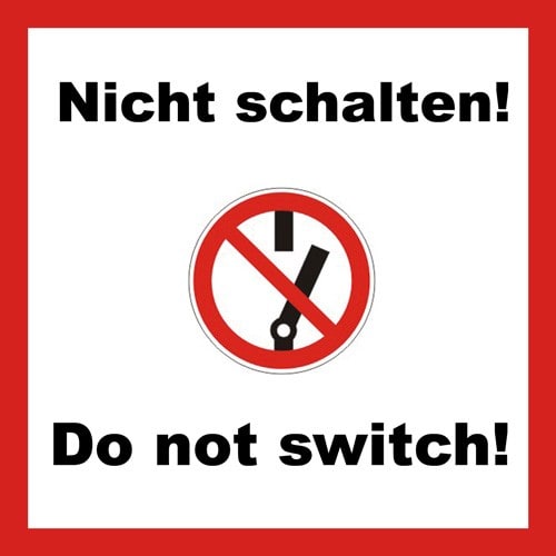 Kombischild mit Warnung Nicht schalten! Do not switch! und rotem Verbotssymbol