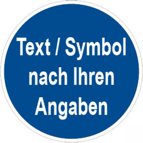 Blaues Gebotszeichen mit weißem Text 'Text / Symbol nach Ihren Angaben'