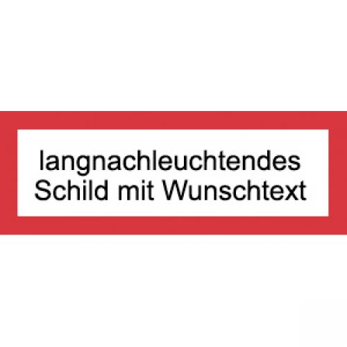 Langnachleuchtendes Brandschutzschild mit individuellem Wunschtext
