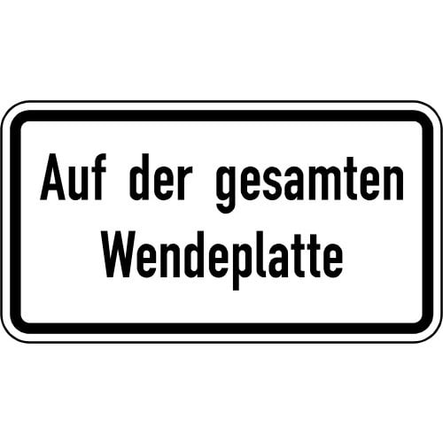 Verkehrsschild Auf der gesamten Wendeplatte VZ 2423 weißes Zusatzschild mit schwarzem Rand und schwarzer Schrift