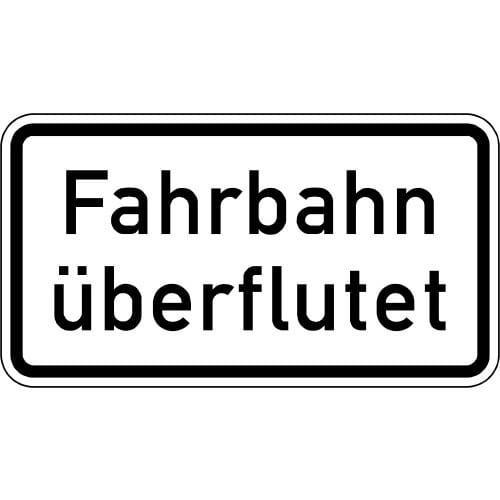 Verkehrsschild Fahrbahn überflutet VZ 2014 weißes rechteckiges Schild mit schwarzer Umrandung und schwarzer Aufschrift
