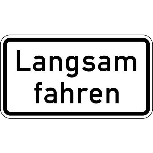 Verkehrsschild Langsam fahren VZ 2102 weißes rechteckiges Schild mit schwarzem Rand und schwarzer Aufschrift