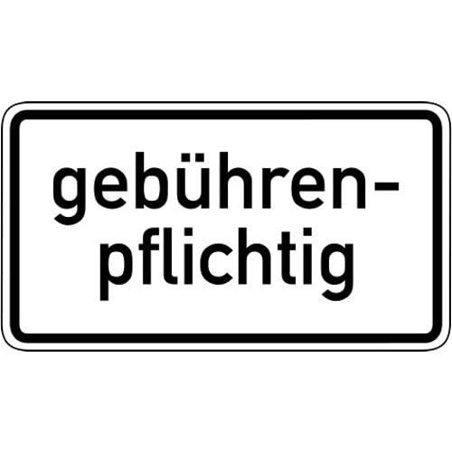 Verkehrsschild Gebührenpflichtig VZ 1053-32 weißes rechteckiges Schild mit schwarzem Rand und schwarzer Aufschrift gebührenpflichtig