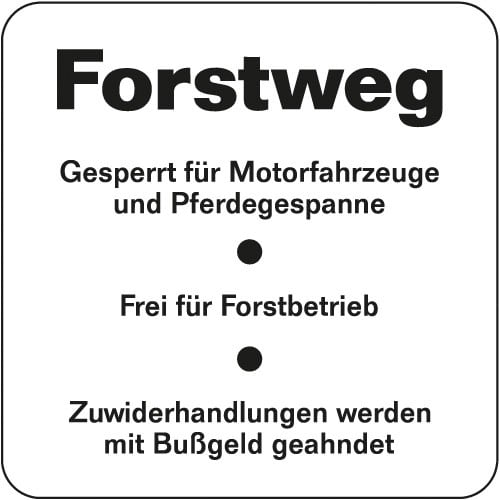 Forstweg Schild gesperrt für Motorfahrzeuge und Pferdegespanne, frei für Forstbetrieb, Bußgeld bei Zuwiderhandlungen