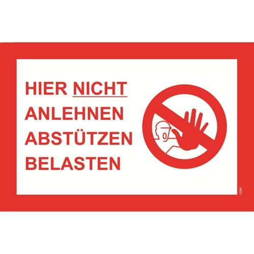 Kombischild mit rotem Rand und Text Hier nicht anlehnen, abstützen, belasten sowie Piktogramm einer Hand mit Verbotssymbol