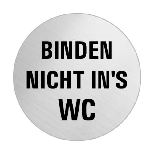 Rundes Textschild mit der Aufschrift Binden nicht ins WC in schwarzer Schrift auf silbernem Hintergrund