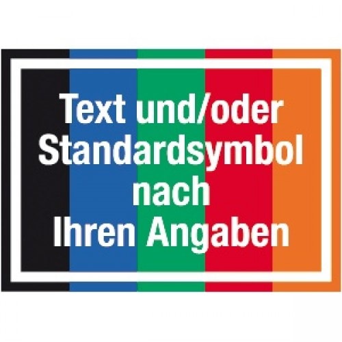 Hinweisschild mit Text und/oder Standardsymbol nach Ihren Angaben auf farbigem Hintergrund in Schwarz, Blau, Grün, Rot und Orange