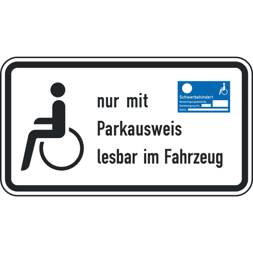 Verkehrszeichen VZ 2411 nur mit Parkausweis lesbar im Fahrzeug mit Rollstuhlsymbol und Schwerbehindertenausweis
