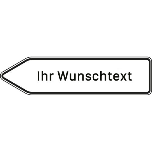 Pfeilwegweiser mit Wunschbeschriftung und Text 'Ihr Wunschtext', linksweisendes Verkehrsschild VZ 432-10