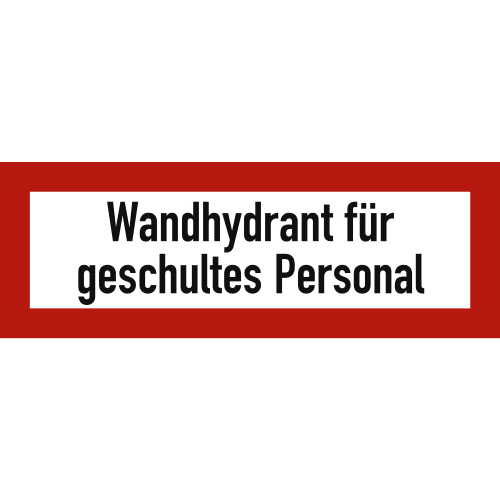 Brandschutzschild Wandhydrant für geschultes Personal mit rotem Rand und schwarzer Schrift