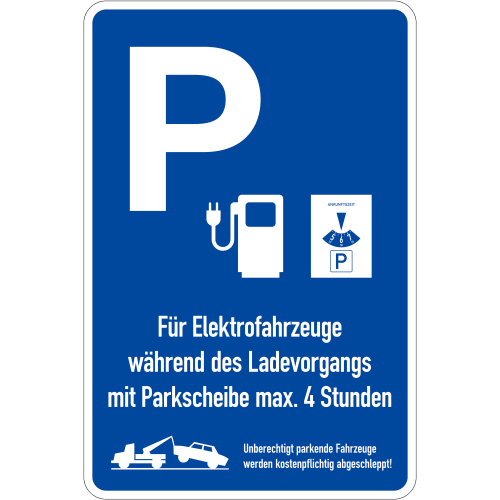 Parkplatzschild für Elektrofahrzeuge mit Parkscheibe, max. 4 Stunden Parkdauer während des Ladevorgangs, Abschlepphinweis