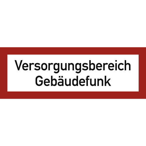 Brandschutzschild mit der Aufschrift Versorgungsbereich Gebäudefunk in rotem Rahmen