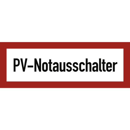 Brandschutzschild mit der Aufschrift PV-Notausschalter in schwarzer Schrift auf weißem Hintergrund mit rotem Rahmen