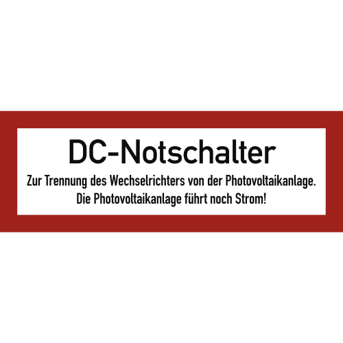 Brandschutzschild DC-Notschalter zur Trennung des Wechselrichters von der Photovoltaikanlage mit Warnhinweis, dass die Photovoltaikanlage noch Strom führt