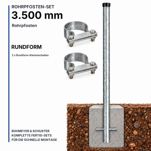 3500 mm Rohrpfosten Komplett-Set mit 60,3 mm Rohrpfosten und 2 Rundform-Klemmschellen, verzinkter Stahlpfosten im Erdreich mit Betonbefestigung