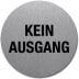 Textschild - Kein Ausgang (rund) Textschild - Kein Ausgang (rund)