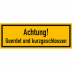 Achtung! Geerdet und kurzgeschlossen