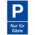 Parkplatzschild P Nur für Gäste