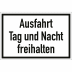 Ausfahrt Tag und Nacht freihalten