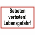 Betreten verboten! Lebensgefahr! Betreten verboten! Lebensgefahr!