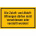 Die Zuluft- und Abluftöffnungen dürfen... Die Zuluft- und Abluftöffnungen dürfen...
