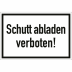 Schutt abladen verboten! Schutt abladen verboten!