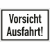 Vorsicht Ausfahrt! Vorsicht Ausfahrt!