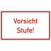 Vorsicht Stufe!