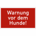 Warnung vor dem Hunde! Warnung vor dem Hunde!