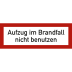 Aufzug im Brandfall nicht benutzen Aufzug im Brandfall nicht benutzen