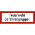 Feuerwehr - Gefahrengruppe I nach DIN 4066 Feuerwehr - Gefahrengruppe I nach DIN 4066