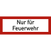 Nur für Feuerwehr nach DIN 4066