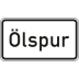Ölspur - Verkehrsschild VZ 1007-30 Ölspur - Verkehrsschild VZ 1007-30