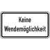 Keine Wendemöglichkeit - Verkehrsschild VZ 1008-34 Keine Wendemöglichkeit - Verkehrsschild VZ 1008-34