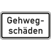 Gehwegschäden - Verkehrsschild VZ 2009 Gehwegschäden - Verkehrsschild VZ 2009