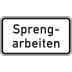 Sprengarbeiten - Verkehrsschild VZ 1007-36