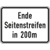 Ende Seitenstreifen in 200 m - Verkehrsschild VZ 1007-59 Ende Seitenstreifen in 200 m - Verkehrsschild VZ 1007-59